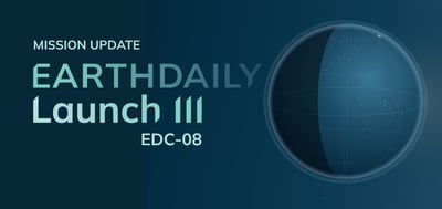 EarthDaily Constellation Entering Commercial Operations with Successful Launch III